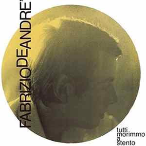 Download Fabrizio De André - Tutti Morimmo A Stento