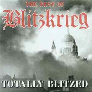 Download Blitzkrieg - Totally Blitzed - The Best Of Blitzkrieg