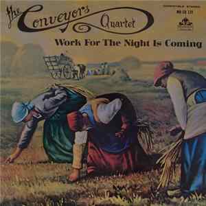 Download The Conveyors Quartet - Work For The Night Is Coming
