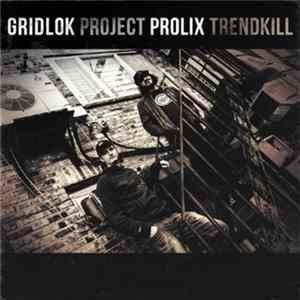Download Gridlok & Prolix - Project Trendkill
