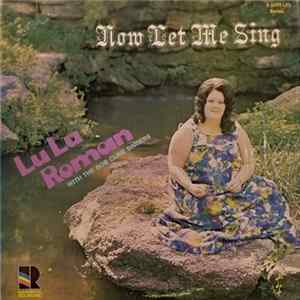 Download Lu Lu Roman With The Bob Cline Singers - Now Let Me Sing