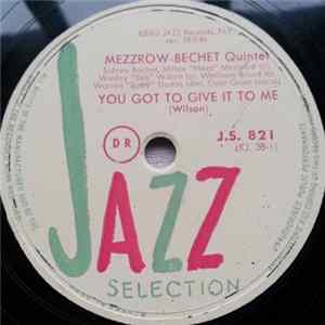 Download Mezzrow-Bechet Quintet - You Got To Give It To Me / You Can't Do That To Me