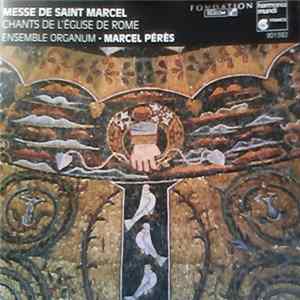 Download Ensemble Organum, Marcel Pérès - Messe De Saint Marcel - Chants De L'Église De Rome