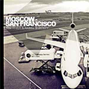 Download Max River And Andrew Shatnyy - Moscow - San Francisco