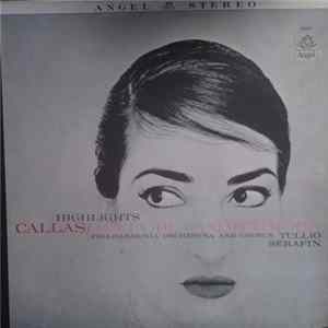 Download Callas, The Philharmonia Orchestra And Chorus, Tullio Serafin - Lucia Di Lammermoor (Highlights)