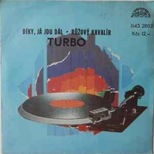 Download Turbo - Díky, Já Jdu Dál • Růžový Kavalír