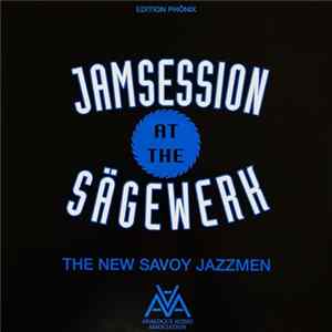 Download The New Savoy Jazzmen - Jamsesssion At The Sägewerk