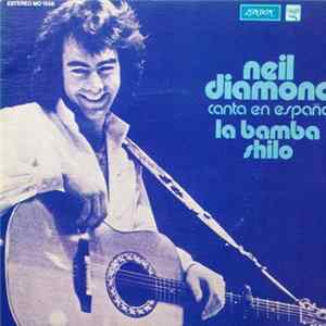 Download Neil Diamond - Canta En Español La Bamba / Shilo
