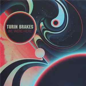 Download Turin Brakes - We Were Here