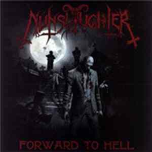 Download NunSlaughter - Forward To Hell