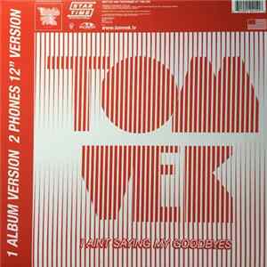 Download Tom Vek - I Ain't Saying My Goodbyes / If You Want