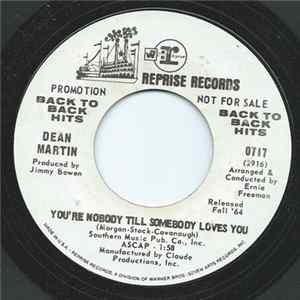 Download Dean Martin - You're Nobody 'Till Somebody Loves You / (Remember Me) I'm The One Who Loves You
