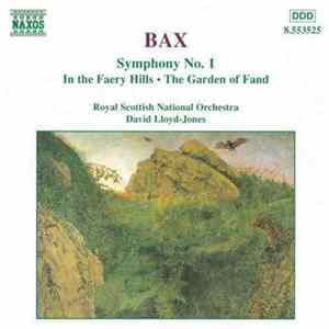 Download Bax / Royal Scottish National Orchestra, David Lloyd-Jones - Symphony No. 1 • In The Faery Hills • The Garden Of Fand