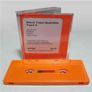 Download Zora Off / Zaikon / Votiv / Joe Foss - Blind Tape Quartets Tape 9