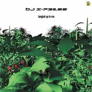 Download DJ X-Press - Tangled Up In Me