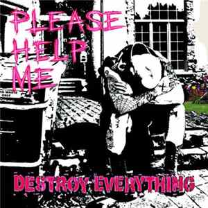 Download Destroy Everything - Please Help Me