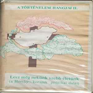 Download Various - Lesz Még Nekünk Szebb Életünk (A Horthy-korszak Politikai Dalai)