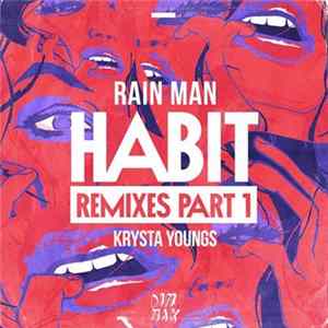 Download Rain Man & Krysta Youngs - Habit (Remixes Part 1)
