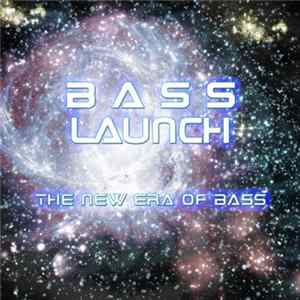 Download Bass Launch - The New Era Of Bass