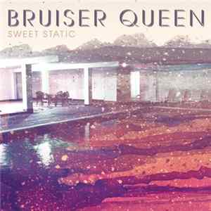 Download Bruiser Queen - Sweet Static