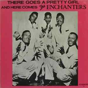 Download The Enchanters - There Goes A Pretty Girl And Here Comes The Enchanters