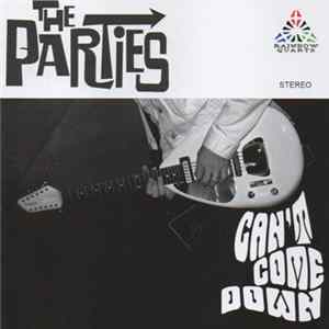 Download The Parties - Can't Come Down