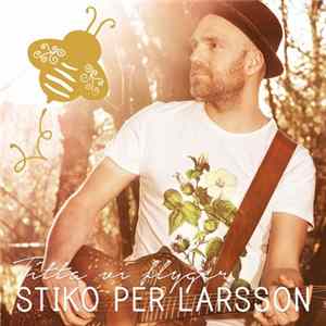Download Stiko Per Larsson - Titta Vi Flyger