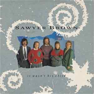 Download Sawyer Brown - It Wasn't His Child