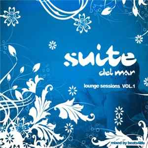 Download Beats4Life - Suite Del Mar - Lounge Sessions Vol. 1