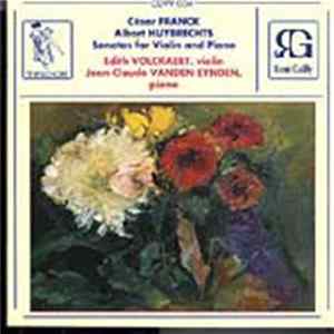 Download Albert Huybrechts, César Franck, Edith Volckaert, Jean-Claude Vanden Eynden - Sonatas For Violin And Piano