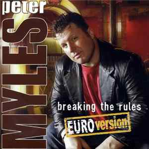 Download Peter Myles - Breaking The Rules (Euro Version)