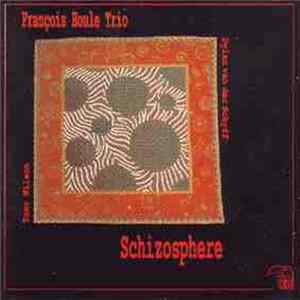 Download François Houle Trio - Schizosphere