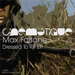Download Max Farlane - Dressed To Kill EP