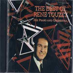 Download Rene Touzet, His Piano And Orchestra - The Best Of Rene Touzet, His Piano And Orchestra