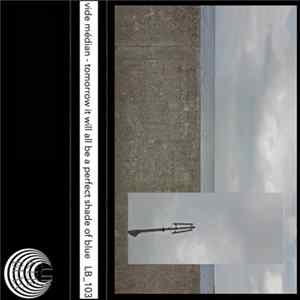 Download vide médian - Tomorrow It Will All Be A Perfect Shade Of Blue
