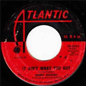 Download Jimmy Hughes - It Ain't What You Got / Uncle Sam