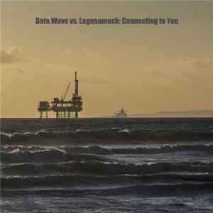 Download Various - Data.Wave vs Lagunamuch - Connecting To You