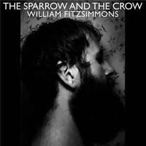 Download William Fitzsimmons - The Sparrow And The Crow