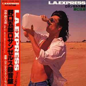 Download 野口五郎 - L.A.Express = ロサンゼルス通信
