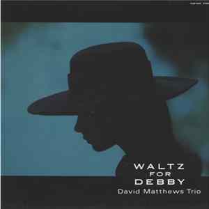 Download David Matthews Trio - Waltz For Debby