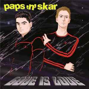 Download Paps'N'Skar - Love Is Love
