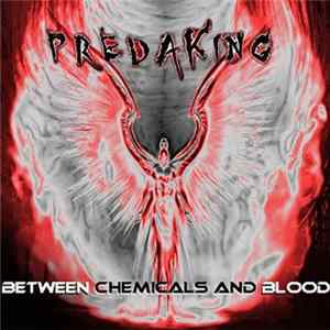 Download Predaking - Between Chemicals And Blood EP