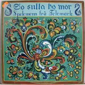 Download Various - So Sulla Ho Mor (Spelemenn Frå Telemark)