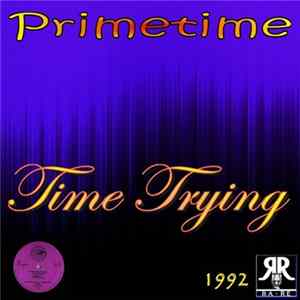 Download Primetime - Time Trying