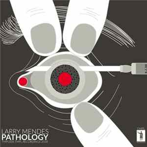 Download Larry Mendes - Pathology
