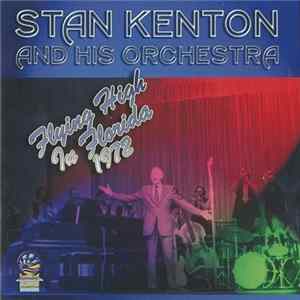 Download Stan Kenton And His Orchestra - Flying High In Florida 1972