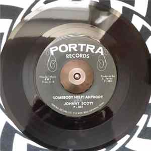 Download Johnny Scott - Somebody Help! Anybody / My Funny Face