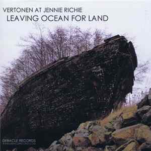Download Vertonen At Jennie Richie - Leaving Ocean For Land