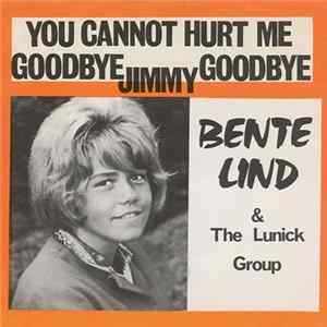 Download Bente Lind & The Lunick Group - Goodbye Jimmy, Goodbye