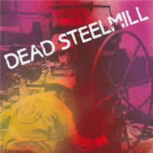 Download Dead Steelmill - It's All Over